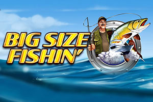 Big Size Fishin'